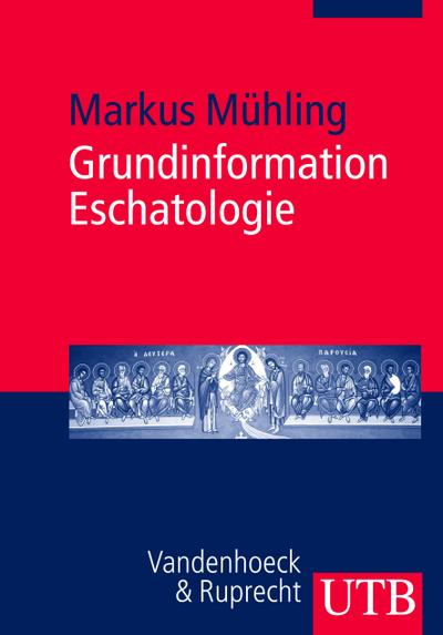 Grundinformation Eschatologie: Systematische Theologie aus der Perspektive der Hoffniung (Uni-Taschenbücher M)