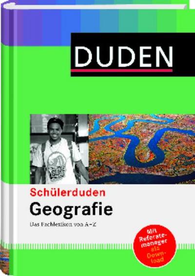 Geografie  Das Fachlexikon von A-Z  Schülerduden  Deutsch  Rund 2.600 Stichwörter, ca. 250 Grafiken, Karten und Fotos.  Mit Referatemanager zum Downloaden.