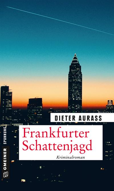 Frankfurter Schattenjagd: Kriminalroman (Kriminalromane im GMEINER-Verlag)