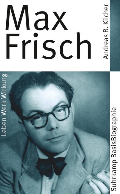 Max Frisch (Suhrkamp BasisBiographien)