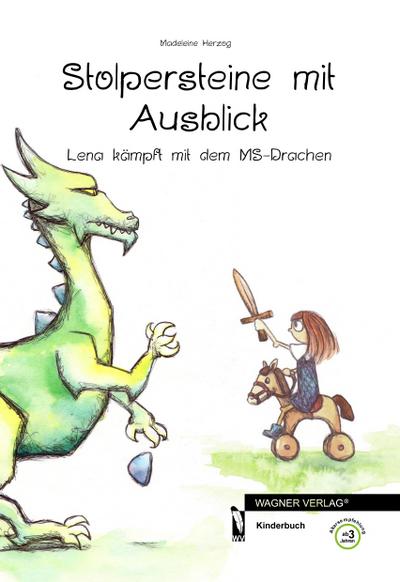 Stolpersteine mit Ausblick: Lena kämpft mit dem MS-Drachen