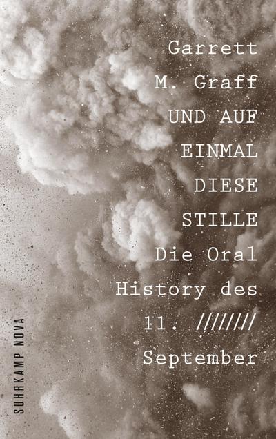 Und auf einmal diese Stille: Die Oral History des 11. September (suhrkamp taschenbuch)