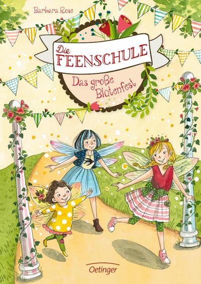 Die Feenschule. Das große Blütenfest