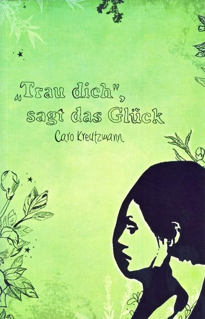 Trau dich, sagt das Glück