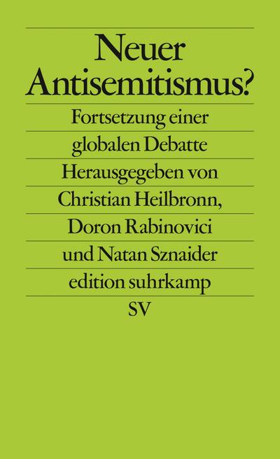 Neuer Antisemitismus?: Fortsetzung einer globalen Debatte (edition suhrkamp)