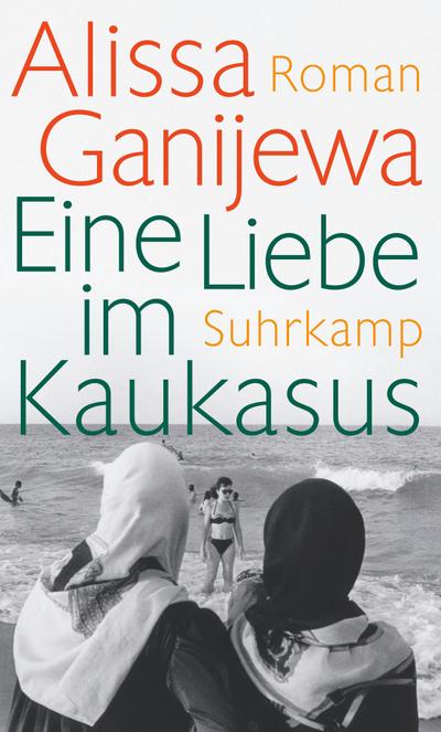 Eine Liebe im Kaukasus: Roman