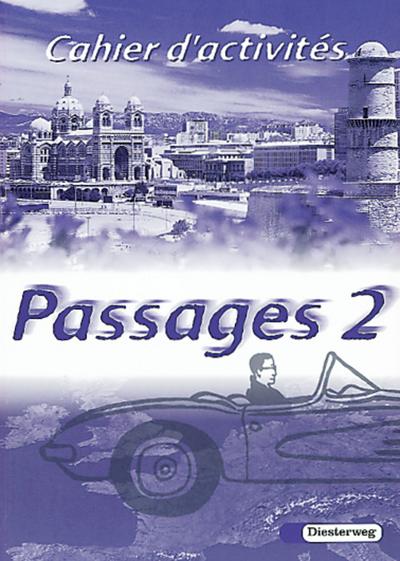 Passages. Lehrwerk für den Französischunterricht an Gymnasien: Passages: Cahier d`activités 2