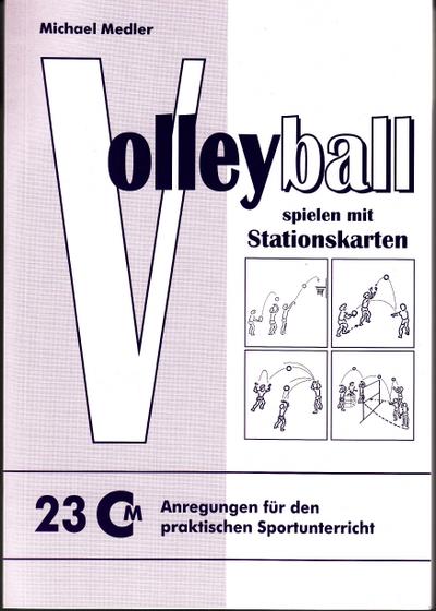 Volleyball spielen mit Stationskarten (Anregungen für den praktischen Sportunterricht)