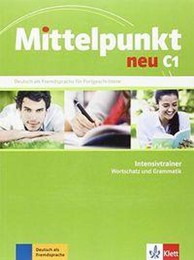 Mittelpunkt neu C1. Intensivtrainer - Wortschatz und Grammatik