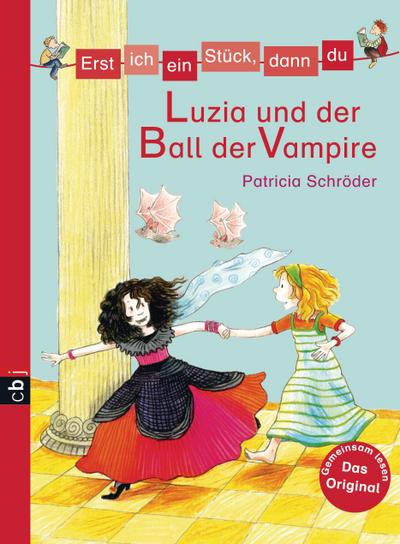 Erst ich ein Stück, dann du - Luzia und der Ball der Vampire: Band 23