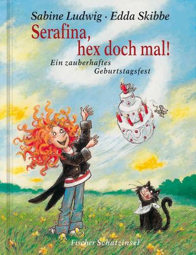 Serafina, hex doch mal!: Ein zauberhaftes Geburtstagsfest