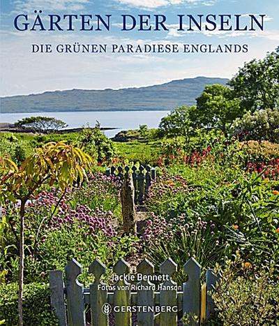 Gärten der Inseln: Die grünen Paradiese Englands
