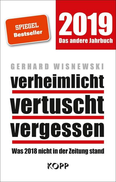 verheimlicht  vertuscht  vergessen 2019: Was 2018 nicht in der Zeitung stand