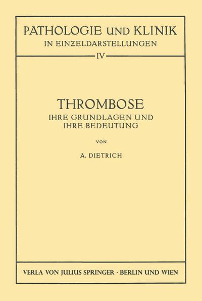 Thrombose: Ihre Grundlagen und ihre Bedeutung (Pathologie und Klink in Einzeldarstellungen) (German Edition)