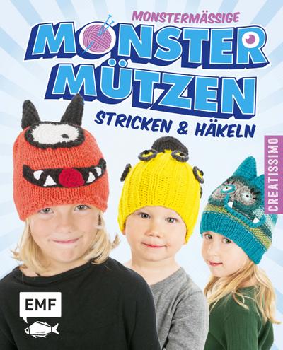 Monstermäßige Monstermützen: Stricken und häkeln (Creatissimo)