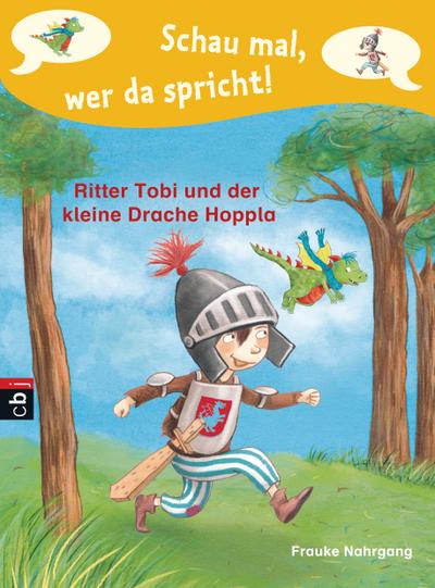 Schau mal, wer da spricht - Ritter Tobi und der kleine Drache Hoppla  -: Band 1