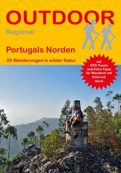 Portugals Norden: 25 Wanderungen in wilder Natur (Outdoor Regional)