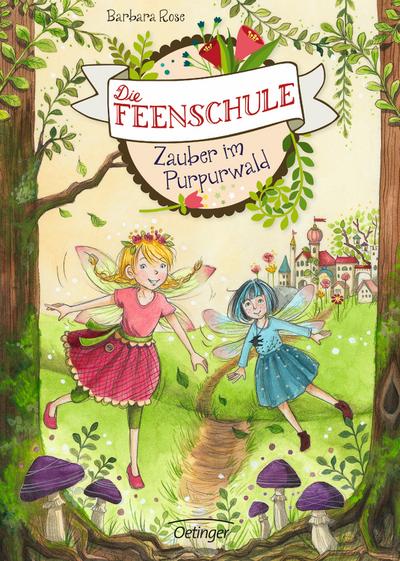 Die Feenschule. Zauber im Purpurwald