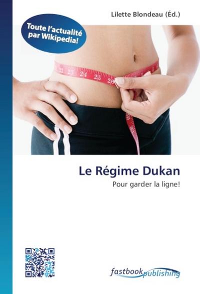 Le Régime Dukan: Pour garder la ligne!