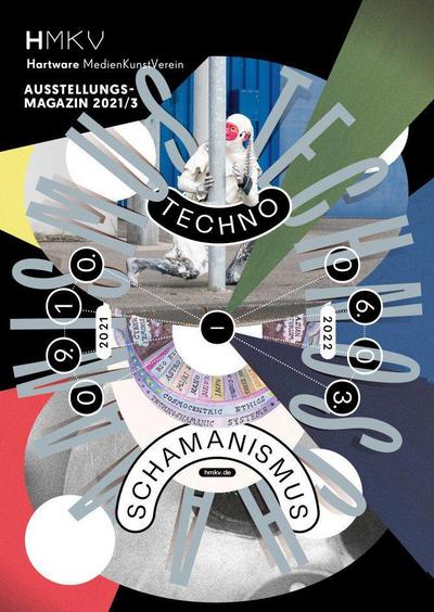 Technoschamanismus: HMKV Ausstellungsmagazin 2021/3