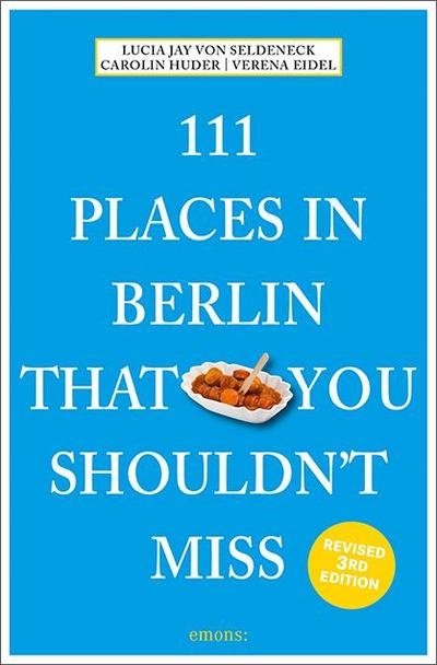 111 Places in Berlin That You Shouldn't Miss  Travel Guide  111 Places ...  Englisch