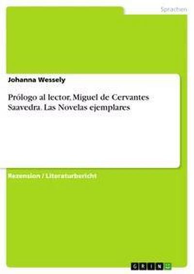 Prólogo al lector, Miguel de Cervantes Saavedra. Las Novelas ejemplares