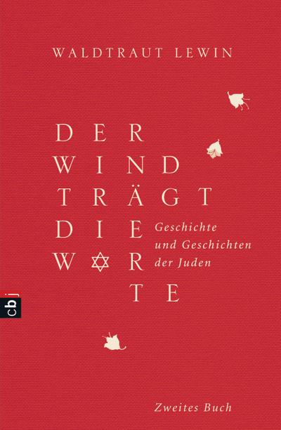 Der Wind trägt die Worte - Geschichte und Geschichten der Juden von der Neuzeit bis in die Gegenwart  Band 2     Deutsch