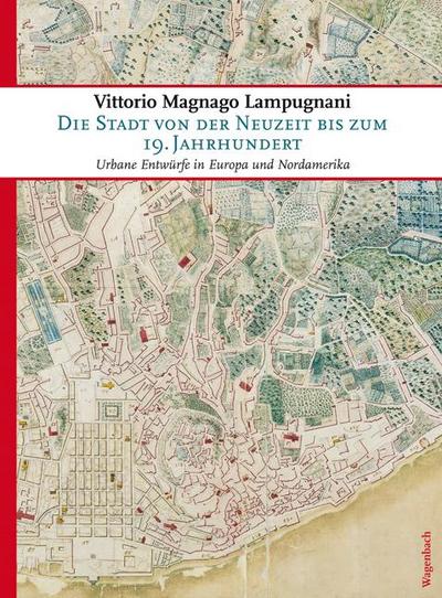 Die Stadt von der Neuzeit bis zum 19. Jahrhundert: Urbane Entwürfe in Europa und Nordamerika (Sachbuch)