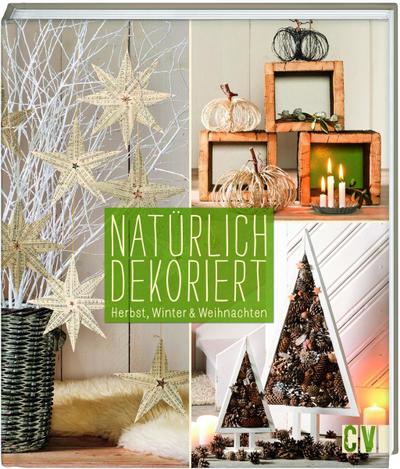 Natürlich dekoriert  Herbst, Winter & Weihnachten  Deutsch  durchgeh. vierfarbig