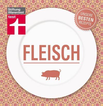 Fleisch - Unsere besten Rezepte