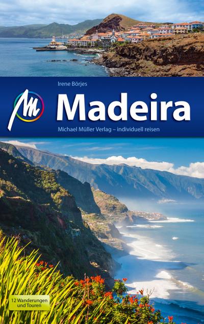 Madeira Reiseführer Michael Müller Verlag: Individuell reisen mit vielen praktischen Tipps.