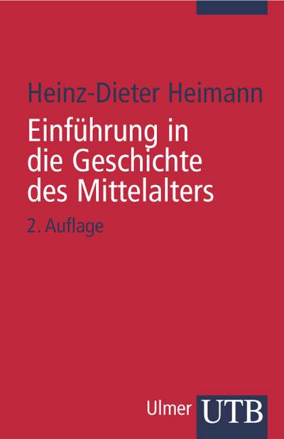 Einführung in die Geschichte des Mittelalters (Uni-Taschenbücher S)