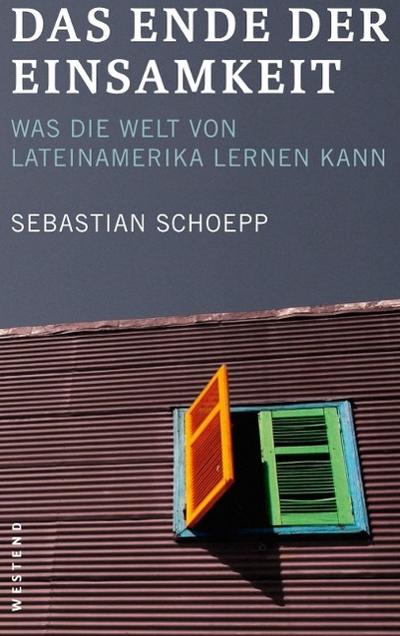 Das Ende der Einsamkeit: Was die Welt von Lateinamerika lernen kann