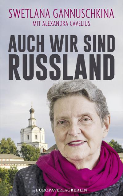 Auch wir sind Russland  Mitwirkung v. Cavelius, Alexandra  Deutsch