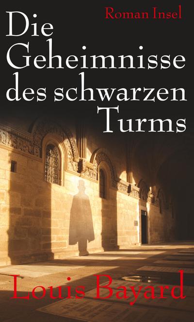 Die Geheimnisse des schwarzen Turms: Ein Roman aus dem Paris des Jahres 1818