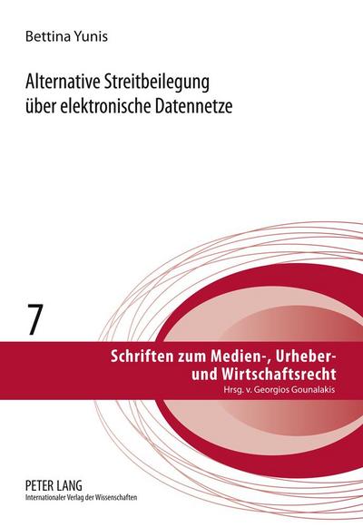 Alternative Streitbeilegung über elektronische Datennetze (Schriften zum Medien-, Urheber- und Wirtschaftsrecht, Band 7)