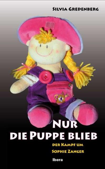 Nur die Puppe blieb: Der Kampf um Sophie Zanger