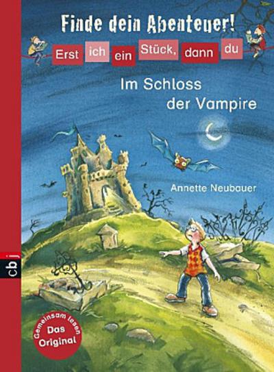 Erst ich ein Stück, dann du - Finde dein Abenteuer! Im Schloss der Vampire: Band 1