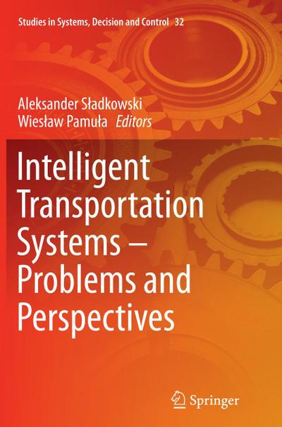 Intelligent Transportation Systems - Problems and Perspectives