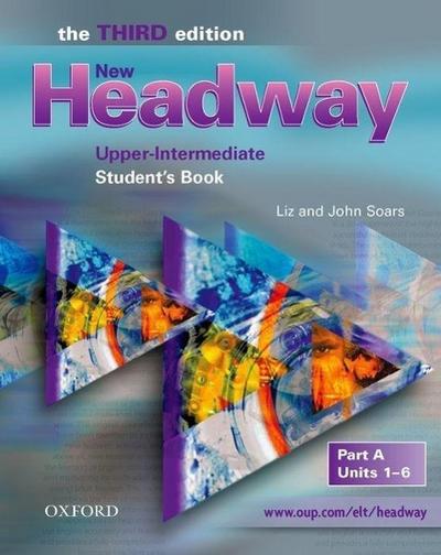 New Headway: Upper-Intermediate Third Edition: Student`s Book A (New Headway Third Edition)