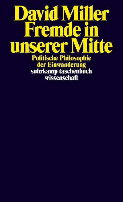 Fremde in unserer Mitte: Politische Philosophie der Einwanderung (suhrkamp taschenbuch wissenschaft)