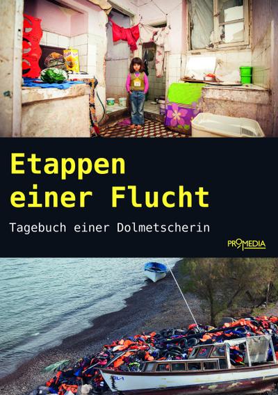 Etappen einer Flucht: Tagebuch einer Dolmetscherin