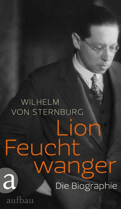 Lion Feuchtwanger: Die Biographie