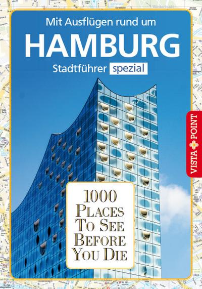 1000 Places To See Before You Die  Stadtführer Hamburg spezial  1000 Places To See Before You Die  Deutsch