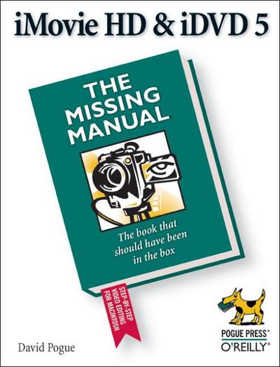 iMovie HD & iDVD 5: The Missing Manual (Missing Manuals)