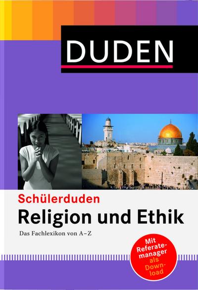 Schülerduden Religion und Ethik  Das Fachlexikon von A - Z  Schülerduden  Deutsch  Über 1.500 Stichwörter und über 160 Fotos und Grafiken. Mit Referatemanager zum Downloaden. 160 Abbildungen