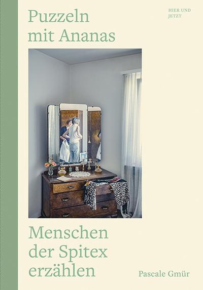 Puzzeln mit Ananas: Menschen der Spitex erzählen