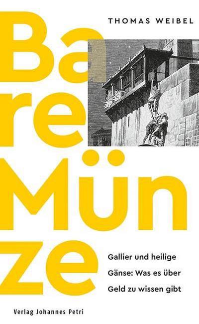 Bare Münze: Gallier und heilige Gänse: Was es über Geld zu wissen gibt