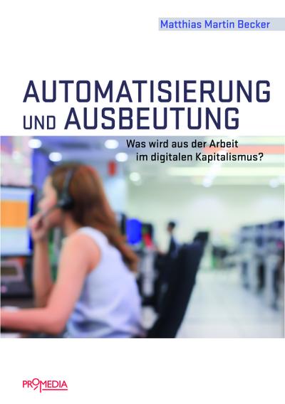 Automatisierung und Ausbeutung: Was wird aus der Arbeit im digitalen Kapitalismus?