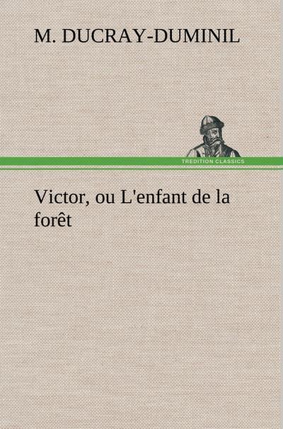 Victor, ou L`enfant de la forêt